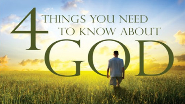 Four Things You Need to Know About God
